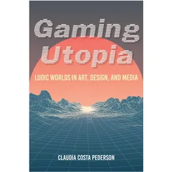 Gaming Utopia, Sachbücher von Claudia Costa Pederson