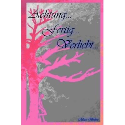 Achtung...fertig... - Reihe / Achtung...fertig...verliebt..., Taschenbuch von Marie Birken, Epubli, 978-3-7418-4436-2