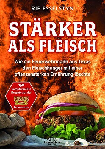 Rip Esselstyn - Stärker als Fleisch - Wie ein Feuerwehrmann aus Texas den Fleischhunger mit einer pflanzenstarken Ernährung löschte - Preis vom 14.10.2026 23:07:16 h