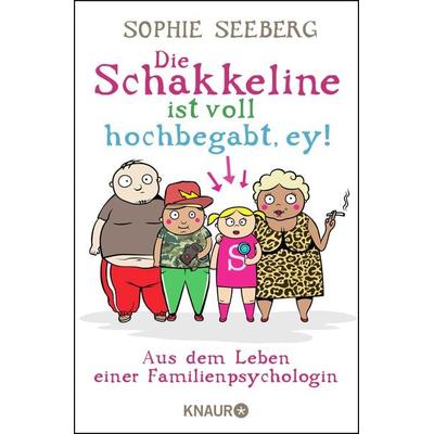 Die Schakkeline ist voll hochbegabt, ey, Taschenbuch von Sophie Seeberg, Knaur Taschenbuch, 978-3-426-78603-1