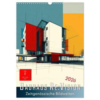 Bauhaus Re:Vision (Wandkalender 2026 DIN A3 hoch), CALVENDO Monatskalender