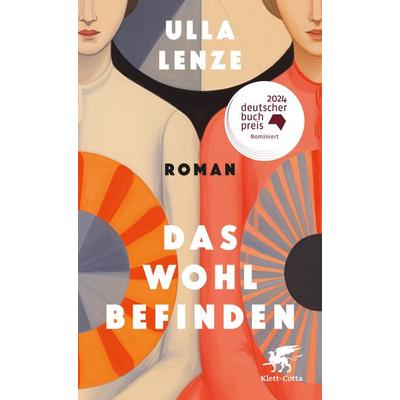 Das Wohlbefinden, Gebundene Ausgabe von Ulla Lenze, Klett Cotta, 978-3-608-98685-3