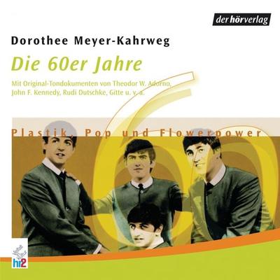 Die 60er Jahre - Dorothee Meyer-Kahrweg, Audio, 9783844502268