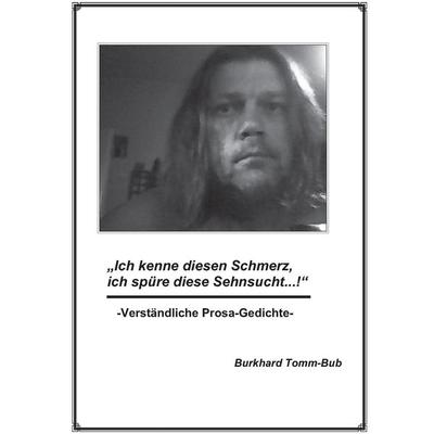 Ich kenne diesen Schmerz ..., Taschenbuch von Burkhard Tomm-Bub, BoD – Books on Demand, 978-3-7347-7864-3