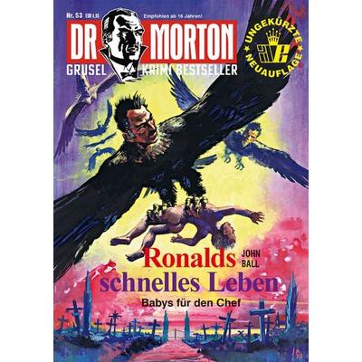 Dr. Morton 53: Ronalds schnelles Leben, Taschenbuch von John Ball, Romantruhe, 978-3-86473-570-7