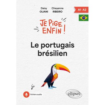 Je pige enfin le portugais brésilien !, Taschenbuch von Daisy Oliani,Cheyenne Ribeiro, Ellipses, 978-2-340-11446-3