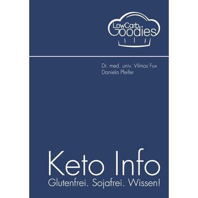 Keto Info, Taschenbuch von Daniela Pfeifer,Vilmos Fux, BoD – Books on Demand, 978-3-7412-8065-8