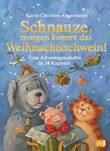 Angermayer, Karen Christine - Schnauze, morgen kommt das Weihnachtsschwein!: Eine Adventsgeschichte in 24 Kapiteln (Die Schnauze-Reihe, Band 5) - Preis vom 10.10.2026 11:48:34 h