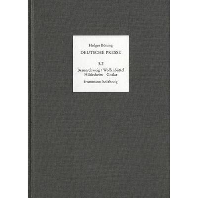 Deutsche Presse / Band 3: Die Region Braunschweig/Wolfenbüttel, Hildesheim – Goslar, Set von Britta Berg,Peter Albrecht,Holger Böning,