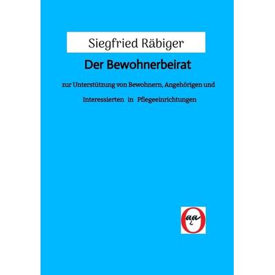 Der Bewohnerbeirat, Taschenbuch von Siegfried Räbiger, Tredition, 978-3-347-68342-6