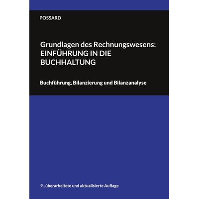 Grundlagen des Rechnungswesens: Einführung in die Buchhaltung, Taschenbuch von Marlon Possard, BoD – Books on Demand, 978-3-7583-0657-0