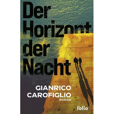 Der Horizont der Nacht, Gebundene Ausgabe von Gianrico Carofiglio, Folio, 978-3-85256-926-0