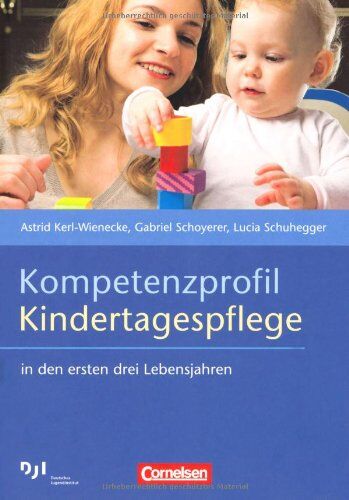 Kerl-Wienecke, Dr. Astrid - Kompetenzprofil Kindertagespflege: in den ersten drei Lebensjahren - Preis vom 30.09.2026 22:30:23 h