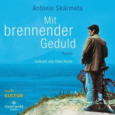 Mit brennender Geduld - Antonio Skármeta, Audio, 9783844934410