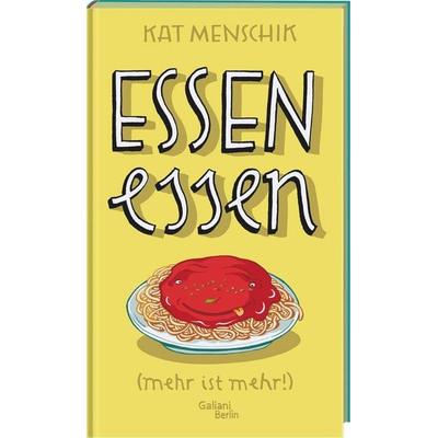 Essen essen, Gebundene Ausgabe von Kat Menschik, Galiani Berlin ein Imprint von Kiepenheuer & Witsch, 978-3-86971-183-6