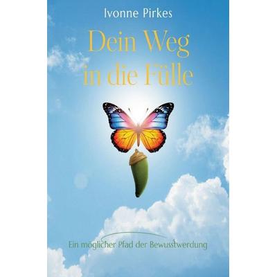 Dein Weg in die Fülle, Taschenbuch von Ivonne Pirkes, Epubli, 978-3-565-36537-1