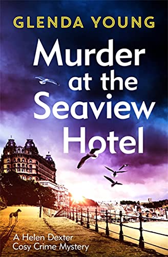 Glenda Young - Murder at the Seaview Hotel: A murderer comes to Scarborough in this charming cosy crime mystery (A Helen Dexter Cosy Crime Mystery) - Preis vom 09.10.2026 07:28:09 h