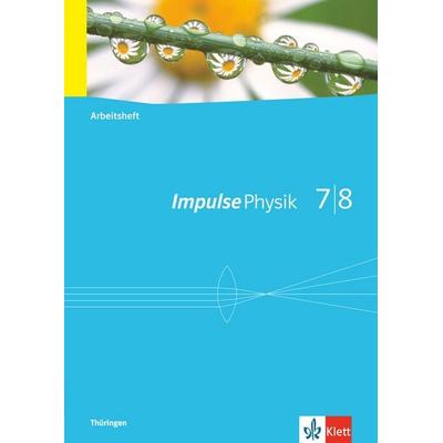 Impulse Physik - Ausgabe für Thüringen. Arbeitsheft 7./8. Klasse, Geheftet von , Klett Schulbuchverlag, 978-3-12-772543-8