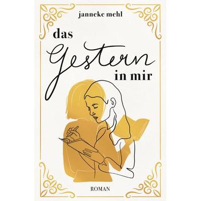 Das Gestern in mir, Taschenbuch von Janneke Mehl, Epubli, 978-3-7565-1101-3