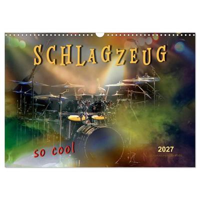 Schlagzeug - so cool (Wandkalender 2027 DIN A3 quer), CALVENDO Monatskalender