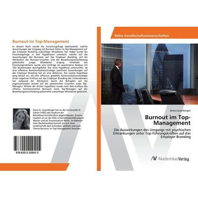 Burnout im Top-Management, Taschenbuch von Anna Leuenberger, AV Akademikerverlag, 978-620-2-22041-5