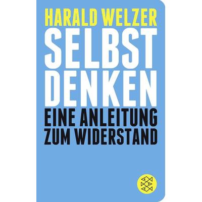 Selbst denken, Taschenbuch von Harald Welzer, Fischer Taschenbuch Verlag