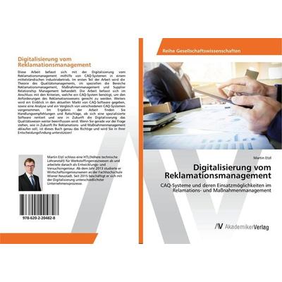 Digitalisierung vom Reklamationsmanagement, Taschenbuch von Martin Etzl, AV Akademikerverlag, 978-620-2-20482-8