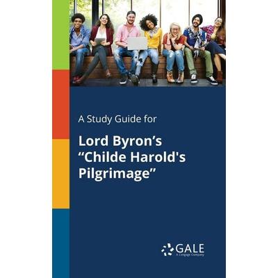 A Study Guide for Lord Byron's 'Childe Harold's Pilgrimage'; Taschenbuch von Cengage Learning Gale, Gale, Study Guides, 978-1-375-39752-0