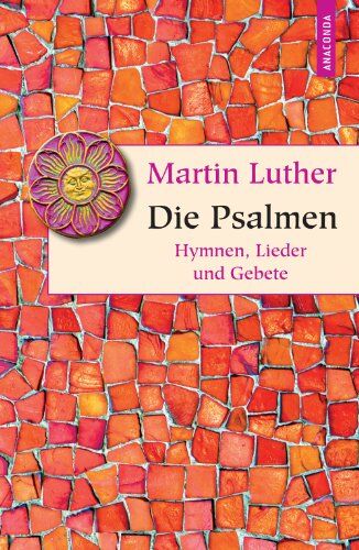 Martin Luther - Die Psalmen: Hymnen, Lieder und Gebete - Preis vom 09.10.2026 07:28:09 h