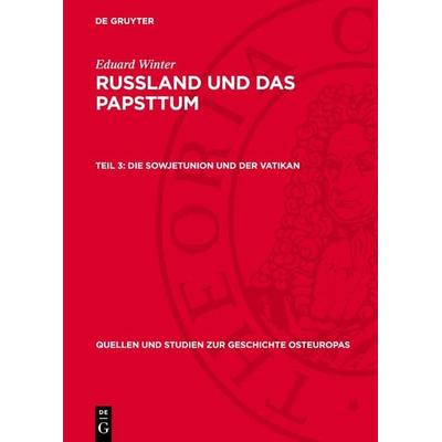 Die Sowjetunion und der Vatikan, Gebundene Ausgabe von Eduard Winter, De Gruyter, 978-3-11-277020-7