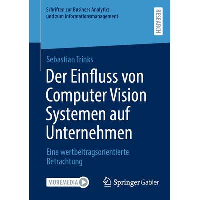 Der Einfluss von Computer Vision Systemen auf Unternehmen, Taschenbuch von Sebastian Trinks, Springer Fachmedien Wiesbaden GmbH, 978-3-658-49914-3