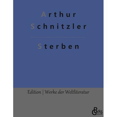 Sterben, Taschenbuch von Arthur Schnitzler, Gröls Verlag, 978-3-9882805-3-4