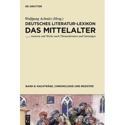Nachträge, Chronologie und Register, Gebundene Ausgabe von Wolfgang Achnitz, De Gruyter, 978-3-598-24997-6