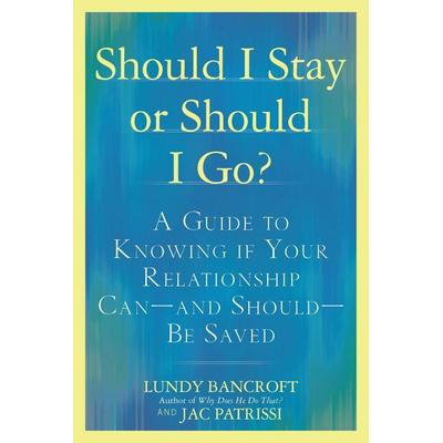 Should I Stay or Should I Go?, Taschenbuch von Lundy Bancroft,JAC Patrissi, Random House N.Y., 978-0-425-23889-9