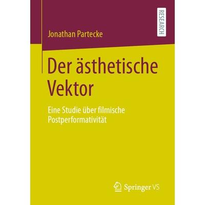 Der ästhetische Vektor, Taschenbuch von Jonathan Partecke, Springer Fachmedien Wiesbaden GmbH, 978-3-658-33840-4