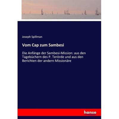 Vom Cap zum Sambesi, Taschenbuch von Joseph Spillman, Hansebooks, 978-3-7436-6837-9