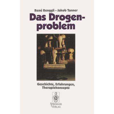 Das Drogenproblem, Taschenbuch von Rene Renggli,Jakob Tanner, Springer Berlin