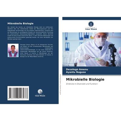 Mikrobielle Biologie, Taschenbuch von Desalegn Amenu,Ayantu Nugusa, Verlag Unser Wissen, 978-620-8-54697-7