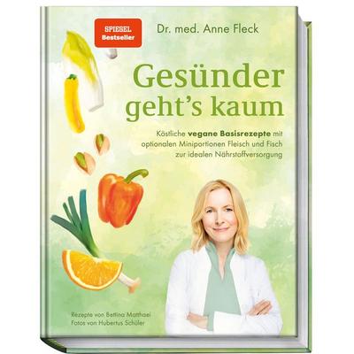 Gesünder geht’s kaum, Gebundene Ausgabe von Anne Fleck,Bettina Matthaei, Becker Joest Volk Verlag, 978-3-95453-236-0