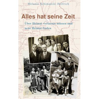 Alles hat seine Zeit, Gebundene Ausgabe von Melanie Schimanski Helfrich, BoD – Books on Demand, 978-3-7693-2821-9