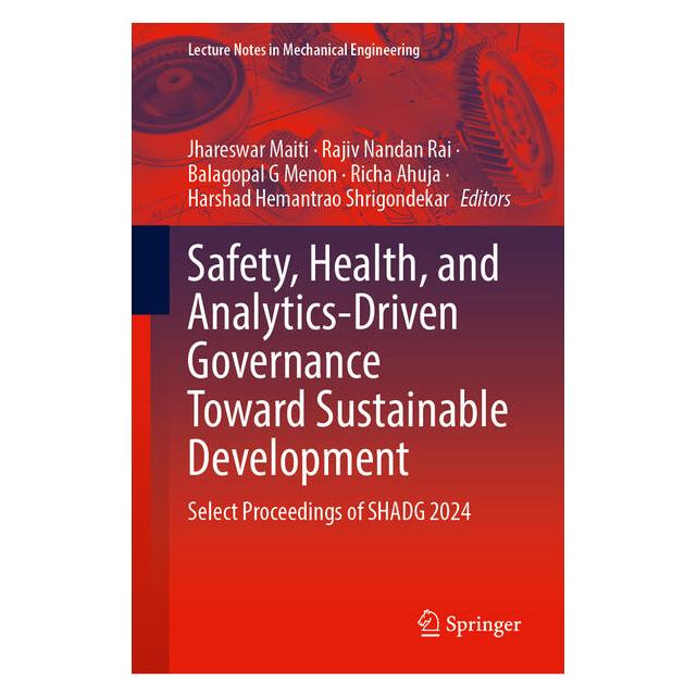 Springer Safety, Health, and Analytics-Driven Governance Toward Sustainable Development (Englisch, Hardcover, Balagopal G Menon, Harshad Hemantrao Shrigondekar, Jhareswar Maiti, Rajiv Nandan Rai, Richa Ahuja) (65789211)