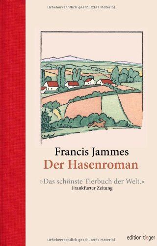 Francis Jammes - Der Hasenroman: Das schönste Tierbuch der Welt (Halbleinen) - Preis vom 06.10.2026 07:26:00 h