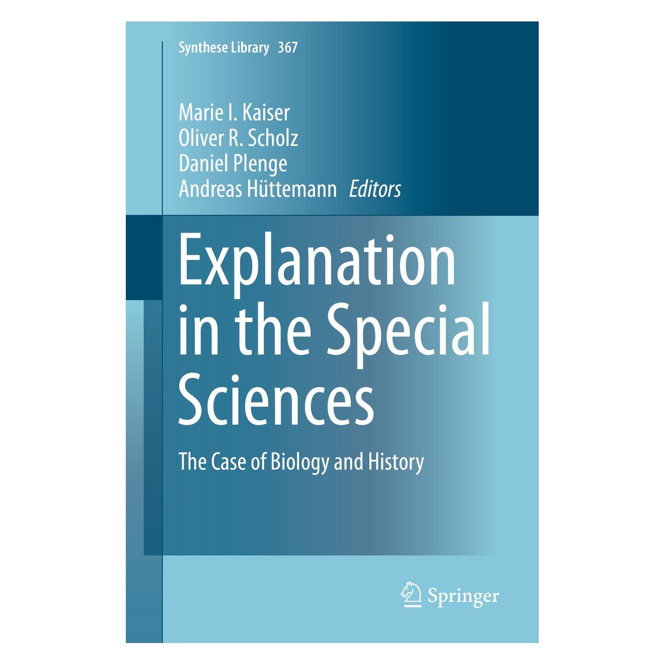 Springer Explanation in the Special Sciences (Englisch, Hardcover, Andreas Hüttemann, Daniel Plenge, Marie I. Kaiser, Oliver R. Scholz) (9789400775626)