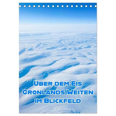 Grönlands Weiten im Blickfeld (Tischkalender 2027 DIN A5 hoch), CALVENDO Monatskalender