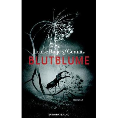Blutblume, Taschenbuch von Louise Boije af Gennäs, Europa Verlage