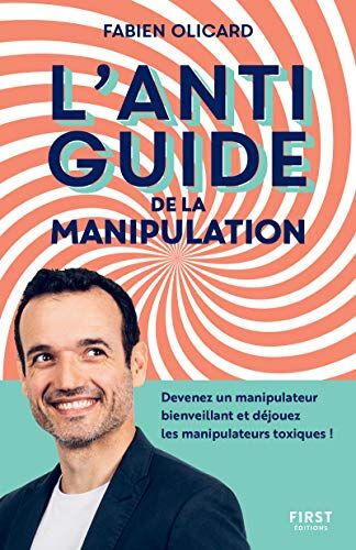 L'antiguide de la manipulation : devenez un manipulateur bienveillant et déjouez les manipulateurs toxiques ! - Preis vom 11.10.2026 15:43:13 h