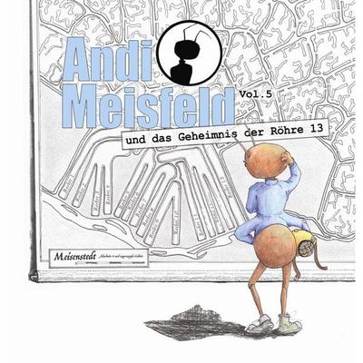 Andi Meisfeld und das Geheimnis der Röhre 13 - Tom Steinbrecher, Audio, 4250783687073