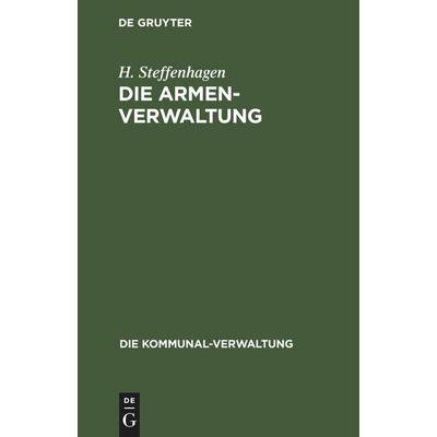 Die Armenverwaltung, Gebundene Ausgabe von H. Steffenhagen, De Gruyter, 978-3-11-251055-1