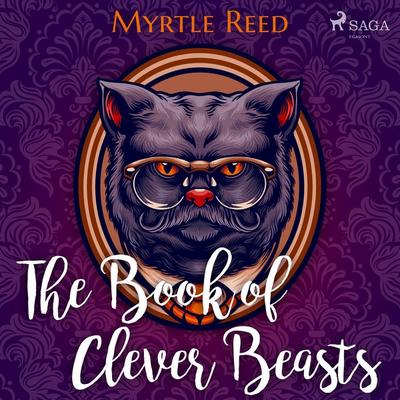 The Book of Clever Beasts - Myrtle Reed, Audio, 9788726472998