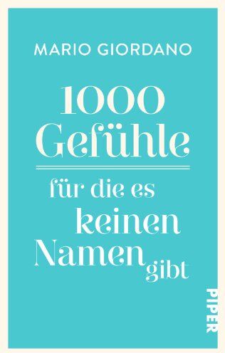 Mario Giordano - 1000 Gefühle, für die es keinen Namen gibt - Preis vom 04.10.2026 03:51:26 h